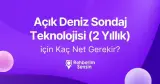 Açık Deniz Sondaj Teknolojisi (2 Yıllık) için Kaç Net Gerekir?