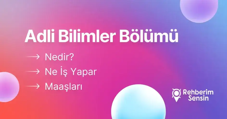 Adli Bilimler Bölümü Nedir? Ne İş Yapar? Maaşları