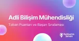 Adli Bilişim Mühendisliği Taban Puanları ve Başarı Sıralaması (2026)