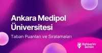 Ankara Medipol Üniversitesi 2026 Tercih Rehberi: Taban Puanları (Son 4 Yıl) Başarı Sıralamaları