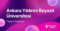 Ankara Yıldırım Beyazıt Üniversitesi (AYBÜ) 2026 Tercih Rehberi: Taban Puanları (Son 4 Yıl) Başarı Sıralamaları