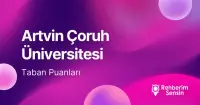 Artvin Çoruh Üniversitesi (AÇÜ) 2026 Tercih Rehberi: Taban Puanları (Son 4 Yıl) Başarı Sıralamaları