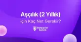 Aşçılık (2 Yıllık) için Kaç Net Gerekir?