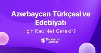 Azerbaycan Türkçesi ve Edebiyatı için Kaç Net Gerekir?