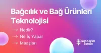 Bağcılık ve Bağ Ürünleri Teknolojisi Nedir? Ne İş Yapar? Maaşları