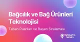 Bağcılık ve Bağ Ürünleri Teknolojisi Taban Puanları ve Başarı Sıralaması (2026)