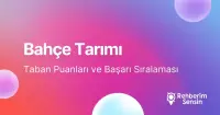 Bahçe Tarımı Taban Puanları ve Başarı Sıralaması (2026)