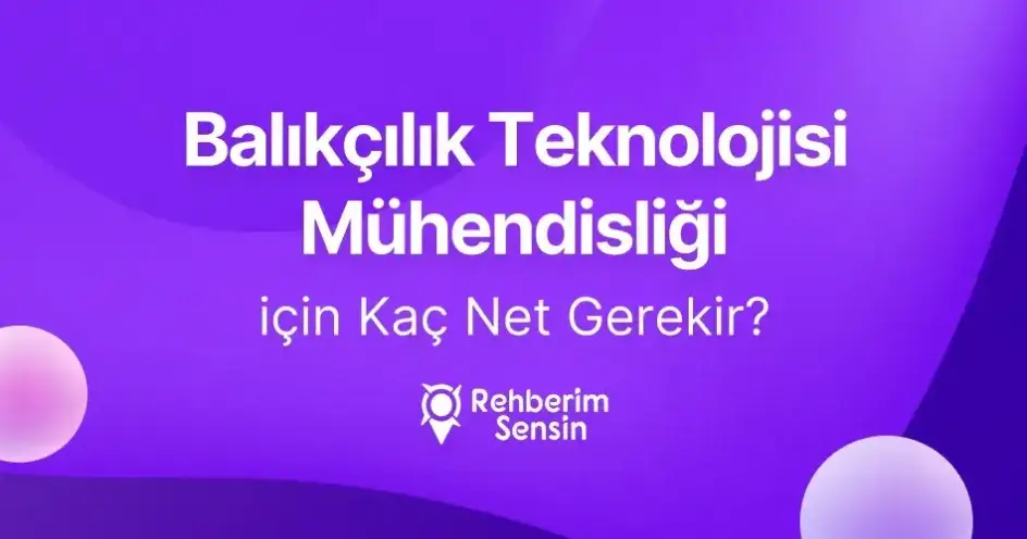Balıkçılık Teknolojisi Mühendisliği için Kaç Net Gerekir?