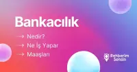 Bankacılık Nedir? Ne İş Yapar? Maaşları