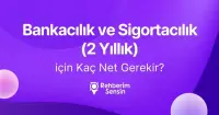 Bankacılık ve Sigortacılık (2 Yıllık) için Kaç Net Gerekir?
