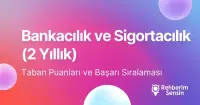 Bankacılık ve Sigortacılık Taban Puanları ve Başarı Sıralaması (2 Yıllık) (2026)