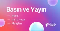 Basın ve Yayın Nedir? Ne İş Yapar? Maaşları