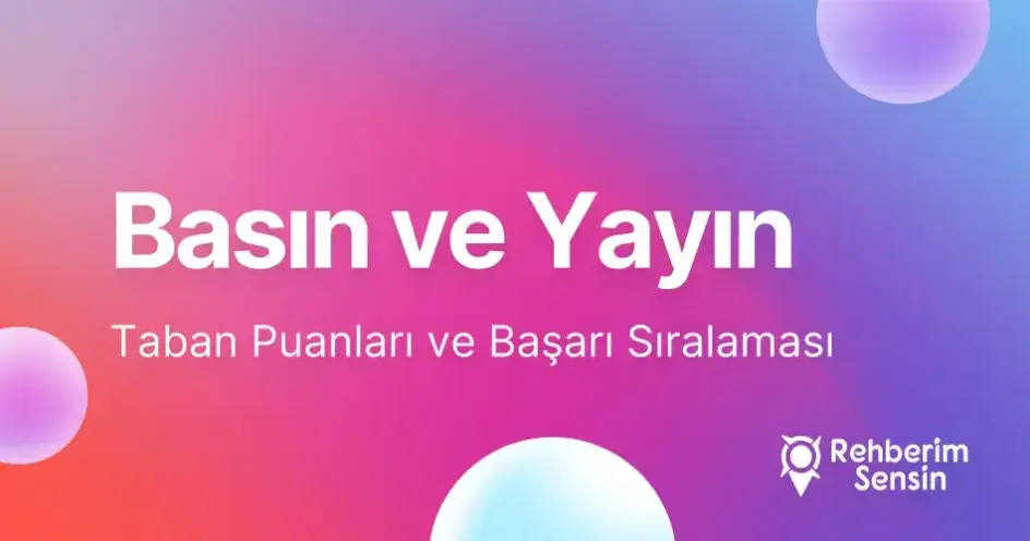 Basın ve Yayın Taban Puanları ve Başarı Sıralaması (2026)