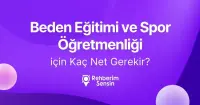Beden Eğitimi ve Spor Öğretmenliği için Kaç Net Gerekir?