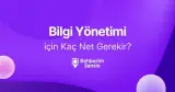 Bilgi Yönetimi (2 Yıllık) için Kaç Net Gerekir?