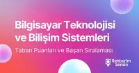 Bilgisayar Teknolojisi ve Bilişim Sistemleri Taban Puanları ve Başarı Sıralaması (2026)