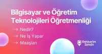 Bilgisayar ve Öğretim Teknolojileri Öğretmenliği Nedir? Ne İş Yapar? Maaşları