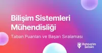 Bilişim Sistemleri Mühendisliği Taban Puanları ve Başarı Sıralaması (2026)