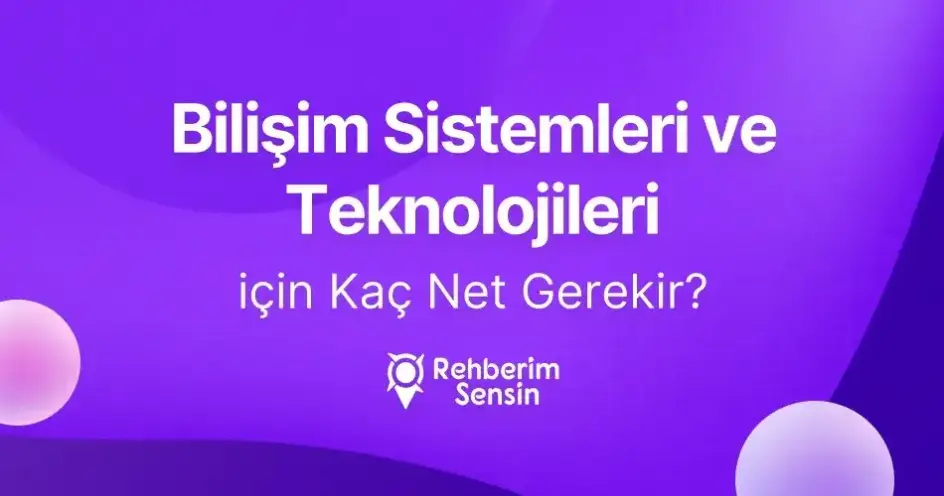 Bilişim Sistemleri ve Teknolojileri için Kaç Net Gerekir?