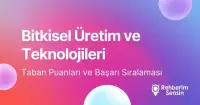 Bitkisel Üretim ve Teknolojileri Taban Puanları ve Başarı Sıralaması (2026)