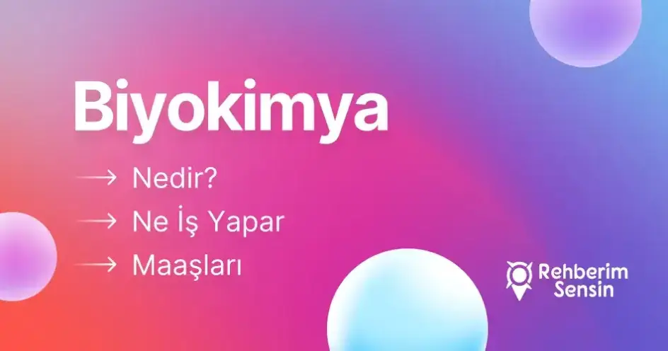 Biyokimya Nedir? Ne İş Yapar? Maaşları