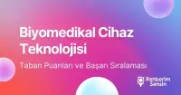 Biyomedikal Cihaz Teknolojisi Taban Puanları ve Başarı Sıralaması (2026)