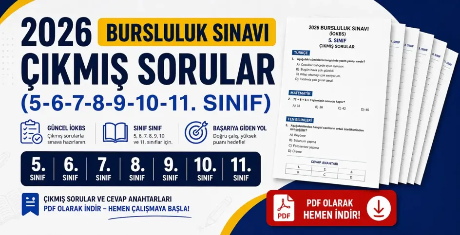 2026 Bursluluk Sınavı Çıkmış Sorular (5-6-7-8-9-10-11. Sınıf)