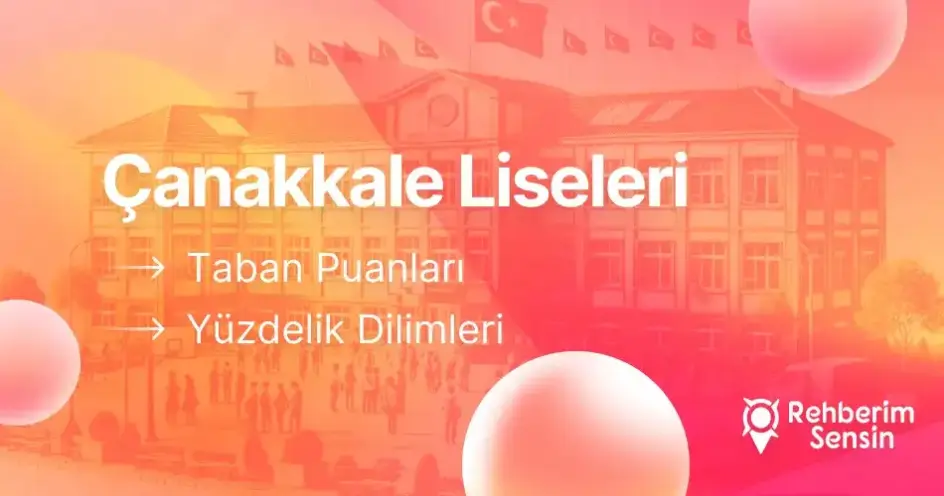 2025-2026 Çanakkale Liseleri Taban Puanları ve En İyi Liseler