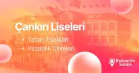 2025-2026 Çankırı Liseleri Taban Puanları ve En İyi Liseler