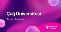 Çağ Üniversitesi 2026 Tercih Rehberi: Taban Puanları (Son 4 Yıl) Başarı Sıralamaları