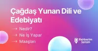 Çağdaş Yunan Dili ve Edebiyatı Nedir? Ne İş Yapar? Maaşları