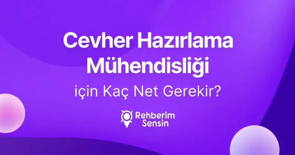 Cevher Hazırlama Mühendisliği için Kaç Net Gerekir?