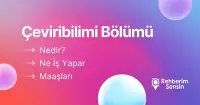 Çeviribilimi Bölümü Nedir? Ne İş Yapar? Maaşları