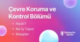 Çevre Koruma ve Kontrol Bölümü Nedir? Ne İş Yapar? Maaşları