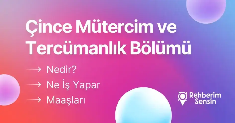 Çince Mütercim ve Tercümanlık Bölümü Nedir? Ne İş Yapar? Maaşları