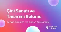 Çini Sanatı ve Tasarımı Taban Puanları ve Başarı Sıralaması (2026)