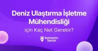 Deniz Ulaştırma İşletme Mühendisliği için Kaç Net Gerekir?