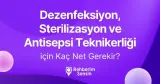 Dezenfeksiyon, Sterilizasyon ve Antisepsi Teknikerliği için Kaç Net Gerekir?