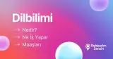 Dilbilimi Nedir? Ne İş Yapar? Maaşları