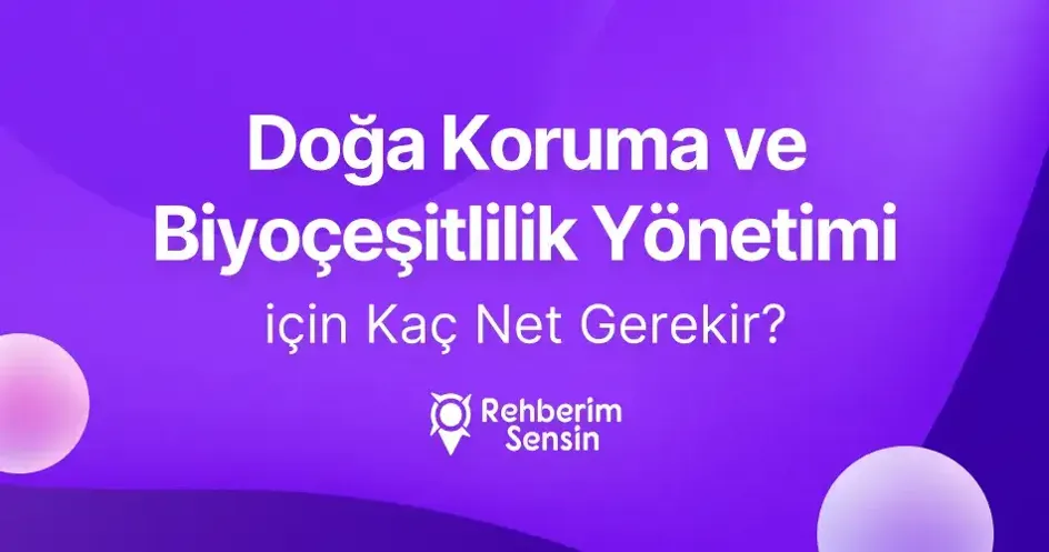 Doğa Koruma ve Biyoçeşitlilik Yönetimi İçin Kaç Net Gerekir?