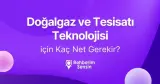 Doğalgaz ve Tesisatı Teknolojisi (2 Yıllık) Kaç Net Gerekir?