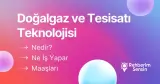 Doğalgaz ve Tesisatı Teknolojisi Nedir? Ne İş Yapar? Maaşları