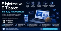 E-İşletme ve E-Ticaret İçin Kaç Net Gerekir?