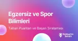 Egzersiz ve Spor Bilimleri Taban Puanları ve Başarı Sıralaması (2026)