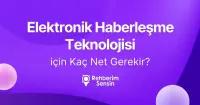 Elektronik Haberleşme Teknolojisi için Kaç Net Gerekir?