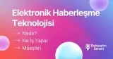 Elektronik Haberleşme Teknolojisi Nedir? Ne İş Yapar? Maaşı