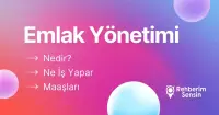 Emlak Yönetimi Nedir? Ne İş Yapar? Maaşları