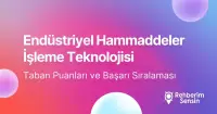 Endüstriyel Hammaddeler İşleme Teknolojisi Taban Puanları ve Başarı Sıralaması (2026)