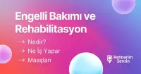 Engelli Bakımı ve Rehabilitasyon Nedir? Ne İş Yapar? Maaşları