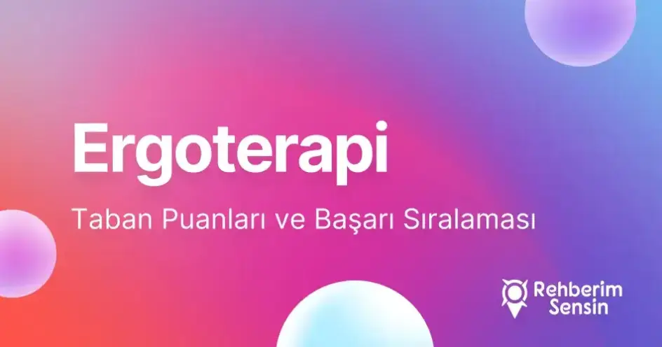 Ergoterapi Taban Puanları ve Başarı Sıralaması (2026)